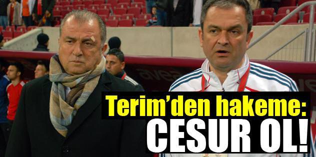 "Cesur ol"