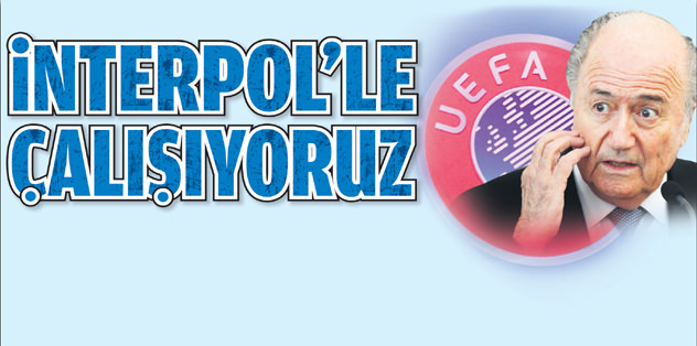 İnterpol'le çalışıyoruz