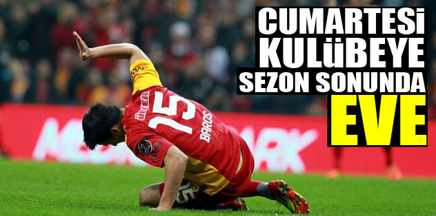 Cumartesi kulübeye sezon sonunda eve!