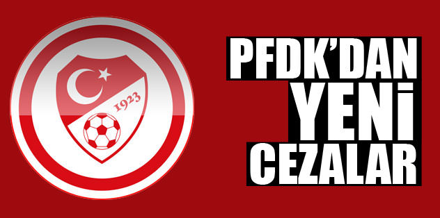 PFDK'dan yeni cezalar