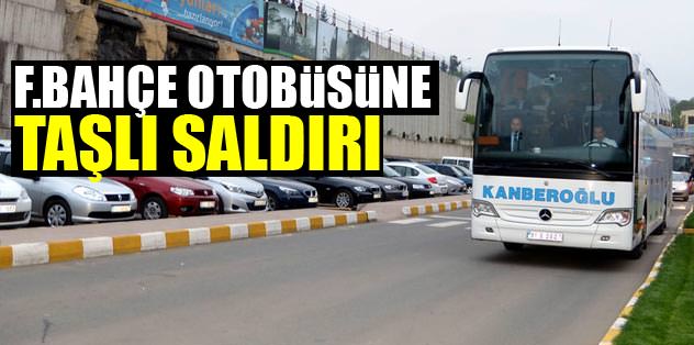 Fenerbahçe otobüsüne taşlı saldırı!