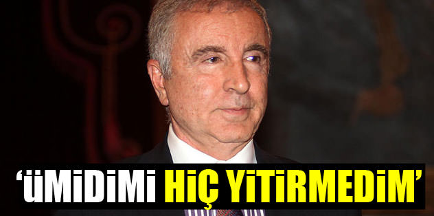 Ümidimi hiç yitirmedim