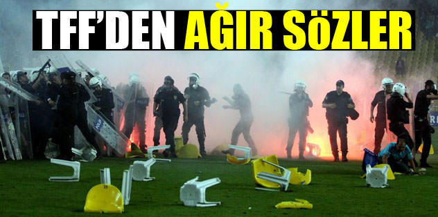TFF'den sert sözler