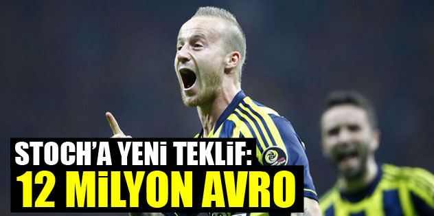 Stoch'a yeni bir teklif: 12 milyon