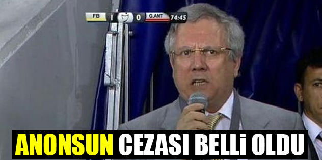 Anonsun cezası belli oldu!