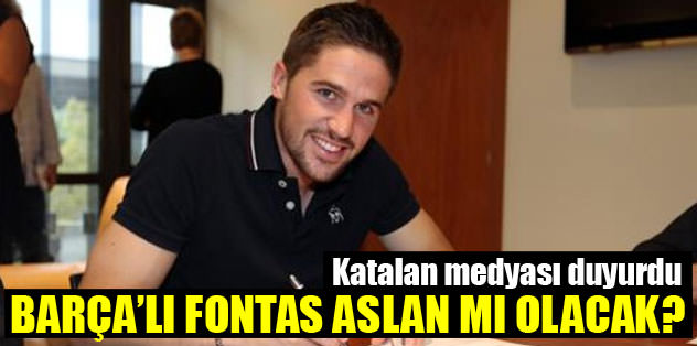 Aslan Barça'lı Fontas'a kancayı taktı