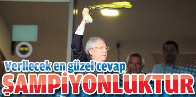 "Verilecek en güzel cevap şampiyonluktur"
