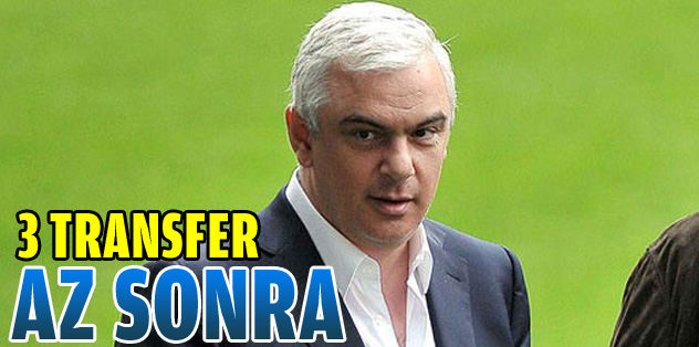 3 transfer az sonra!