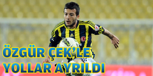 Özgür Çek'le yollar ayrıldı