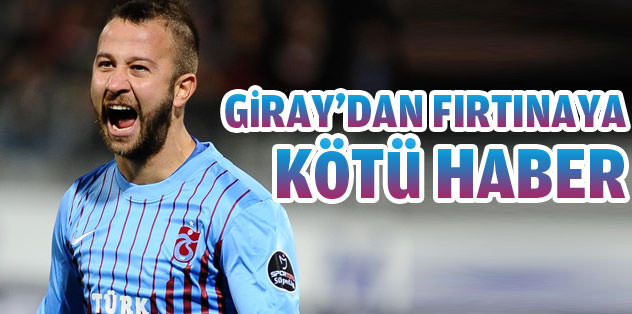 Trabzonspor'da Giray şoku! 6 ay...