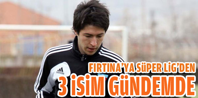 Süper lig'den 3 isim gündemde