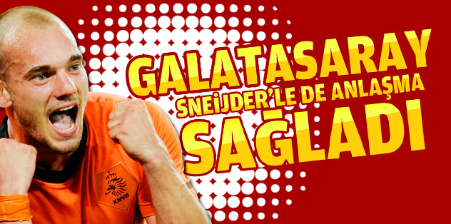 Galatasaray, Sneijder'le her konuda anlaştı