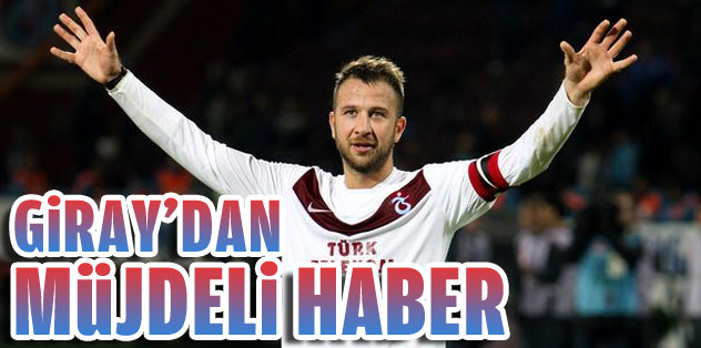 Giray'dan müjdeli haber