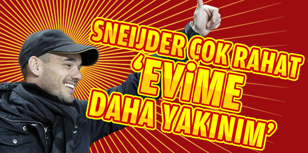 Sneijder çok rahat