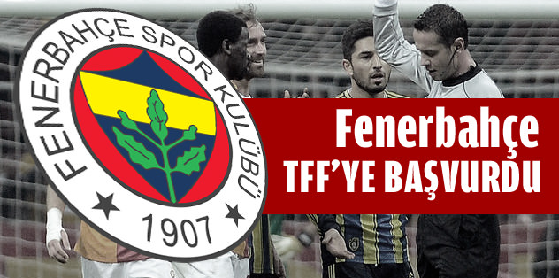 Fenerbahçe, TFF'ye başvurdu...