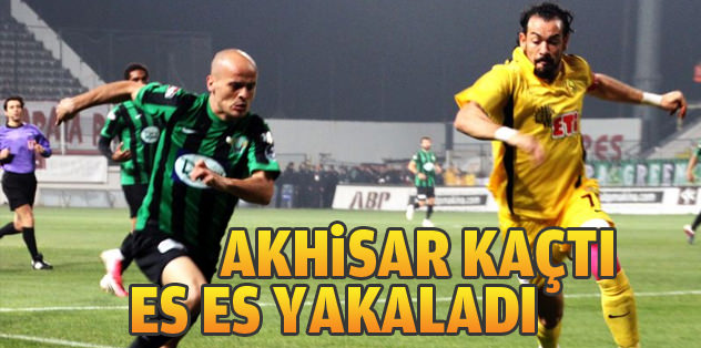 Akhisar kaçtı ES – ES yakaladı!