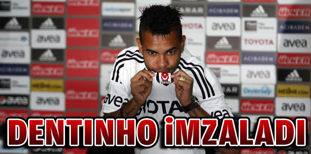 Dentinho imzaladı