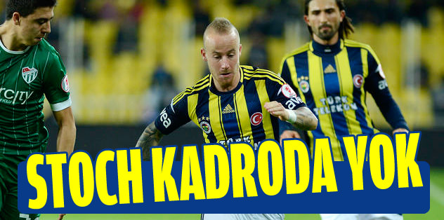 Stoch Gaziantep'e götürülmedi