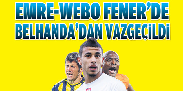 Emre Webo Fener'de Belhanda'dan vazgeçildi