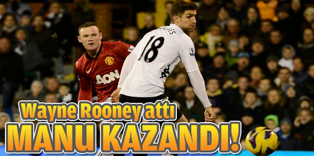 ManU Fulham'ı tek golle geçti!