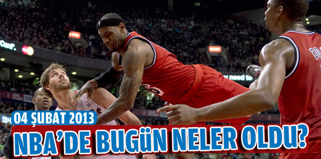 NBA'de bugün neler oldu? (04 Şubat 2013)