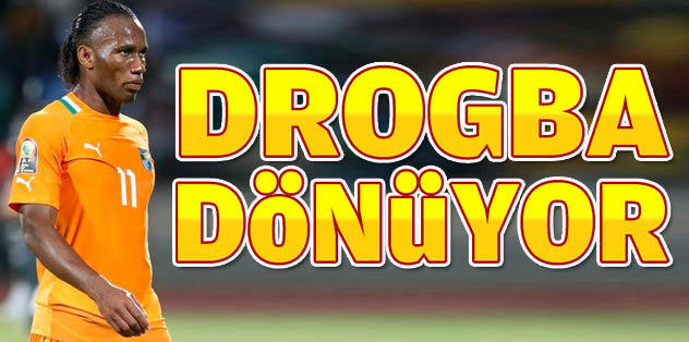 Drogba geliyor