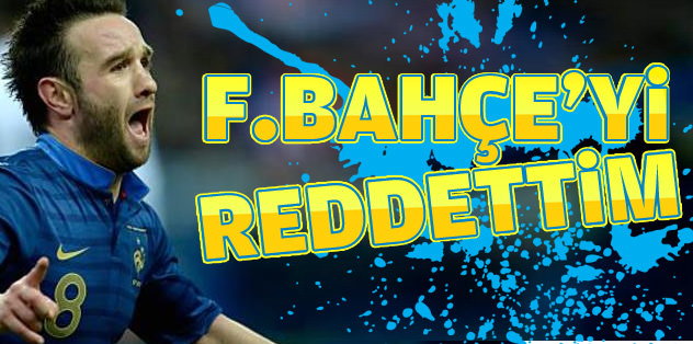 Mathieu Valbuena: Fenerbahçe'yi reddettim