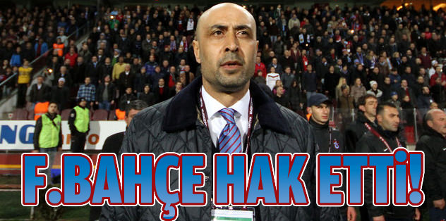 Tolunay Kafkas: Fenerbahçe galibiyet hak etti