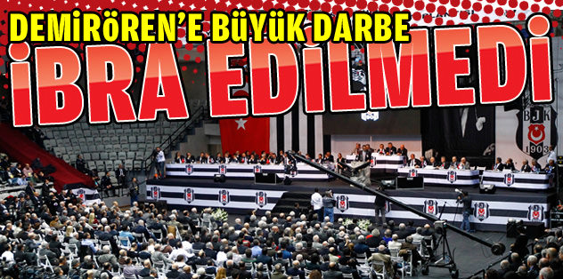 Demirören ibra edilmedi!