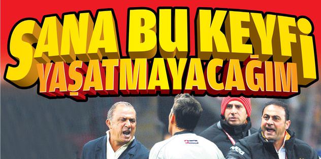 Sana bu keyfi yaşatmayacağım
