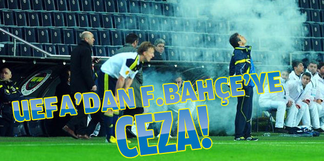 UEFA'dan Fenerbahçe'ye ceza!