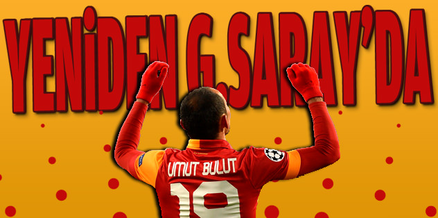 Umut Bulut yeniden G.Saray'da