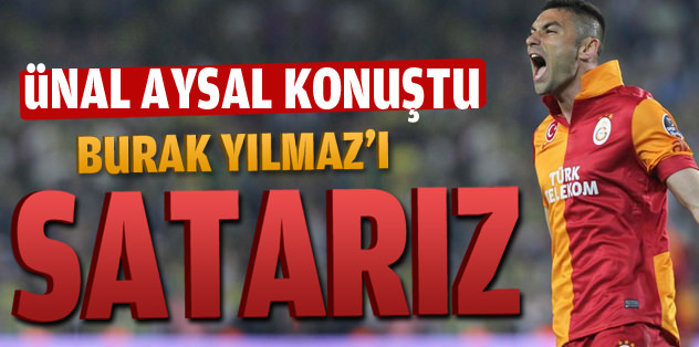 Burak'ı satarız