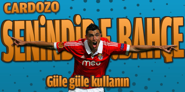 Cardozo senindir F.Bahçe
