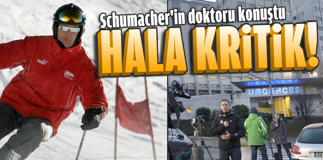 'Schumacher'in bilinci kapalı, hiçbir şeye cevap veremiyor'