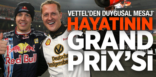 'Bu senin hayatının Grand Prix'si'