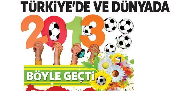 2013 böyle geçti
