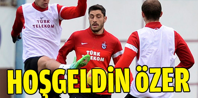 Hoşgeldin Özer