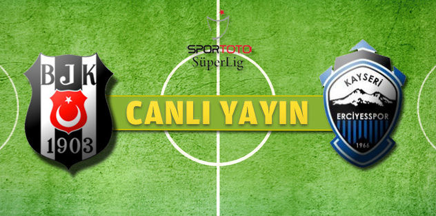 Beşiktaş - Kayseri Erciyesspor