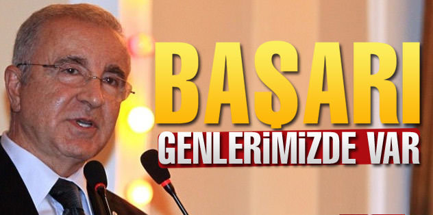 "Başarı genimizde var"
