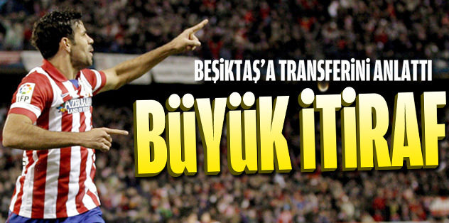 Diego Costa'dan Beşiktaş itirafı