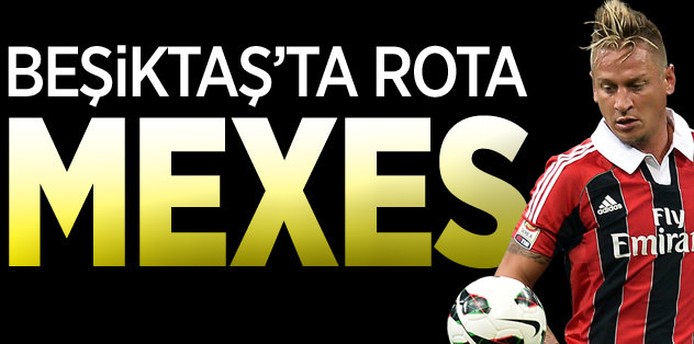 Beşiktaş'ta rota Mexes