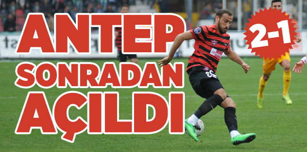 Antep sonradan açıldı