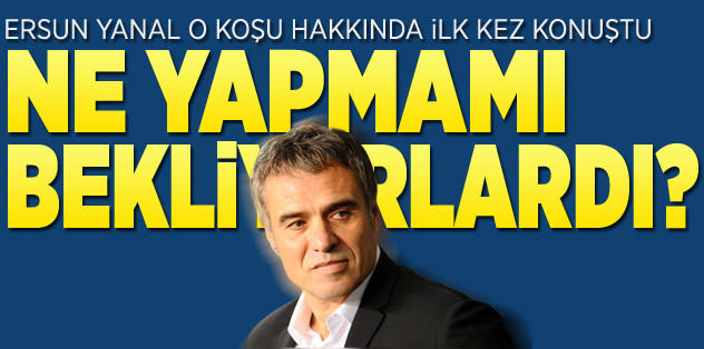 Yanal o koşu hakkında ilk kez konuştu