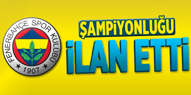 Şampiyonluğu ilan etti