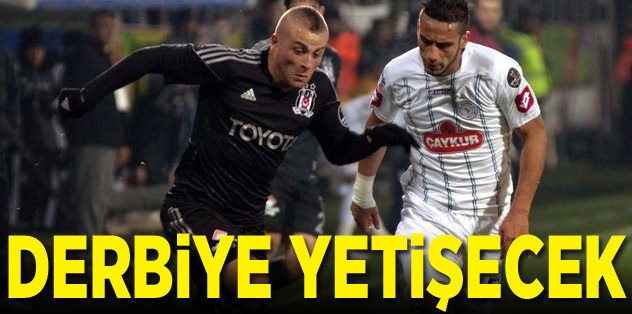 Derbiye yetişecek