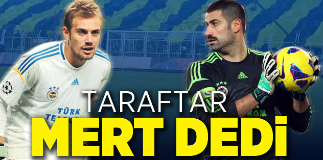 Taraftar 'Mert' dedi